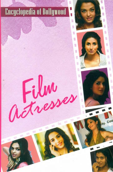 Film Actresses (Encyclopedia of Bollywood)