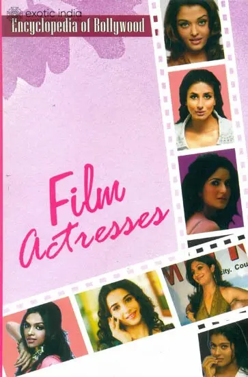 Film Actresses (Encyclopedia of Bollywood)