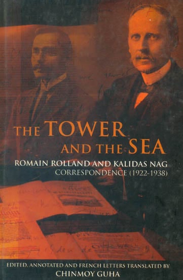 The Tower and The Sea: Romain Rolland and Kalidas Nag Correspondence (1922-1938)