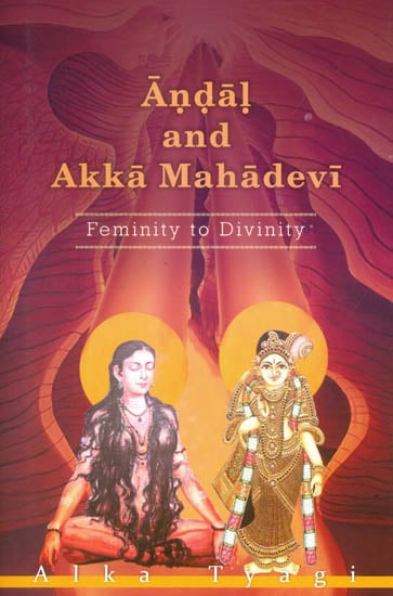 Andal and Akka Mahadevi (Feminity to Divinity)
