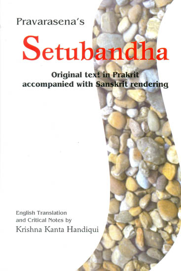 Setubandha (Original Text in Prakrit Accompanied with Sanskrit Rendering)