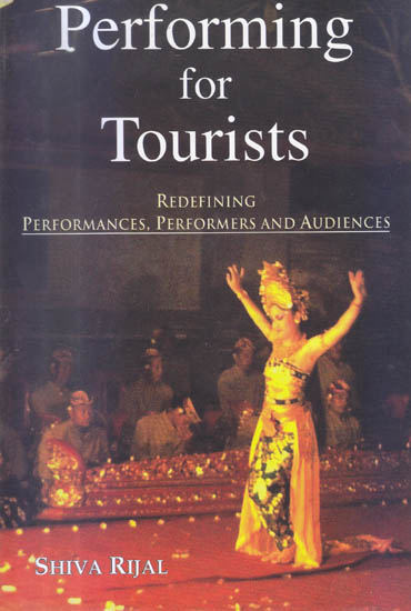 Perfoming for Tourists (Redefining Performances, Performers and Audiences)
