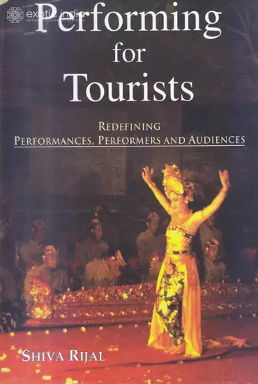 Perfoming for Tourists (Redefining Performances, Performers and Audiences)