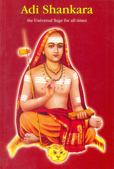 Adi Shankara (The Universal Sage for All Times)