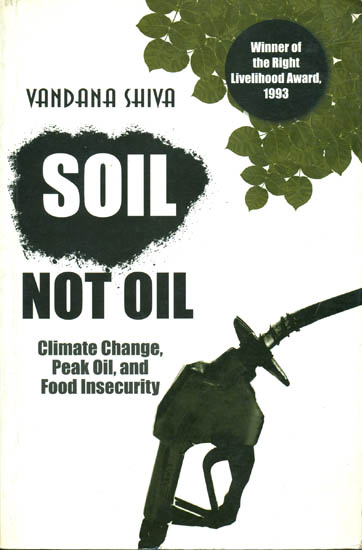 Soil Not Oil (Climate Change, Peak Oil, and Food Insecurity)