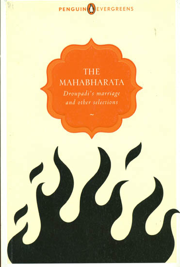 The Mahabharata: Draupadi's Marriage and Other Selections