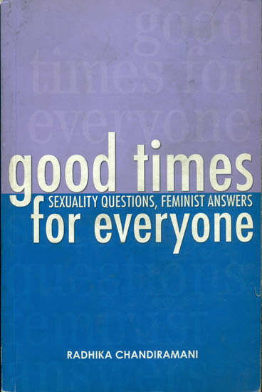 Good Times For Everyone (Sexuality Questions, Feminist Answers)