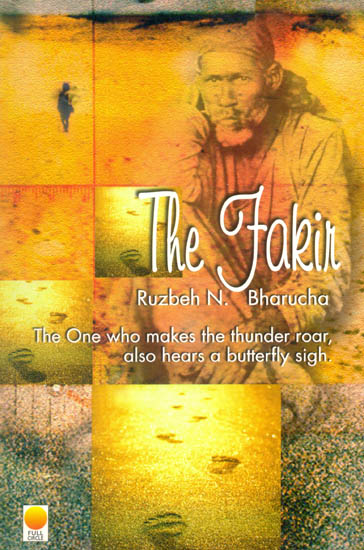 The fakir (The One Who Makes The Thunder Roor, Also Hears a Butterfly Sigh)