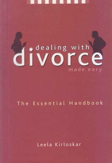 Dealing with Divorce (The Essential Handbook)