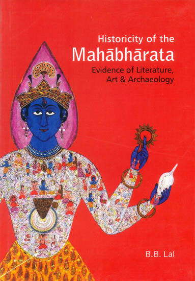 Historicity of the Mahabharata (Evidence of Literature, Art and Archaeology)