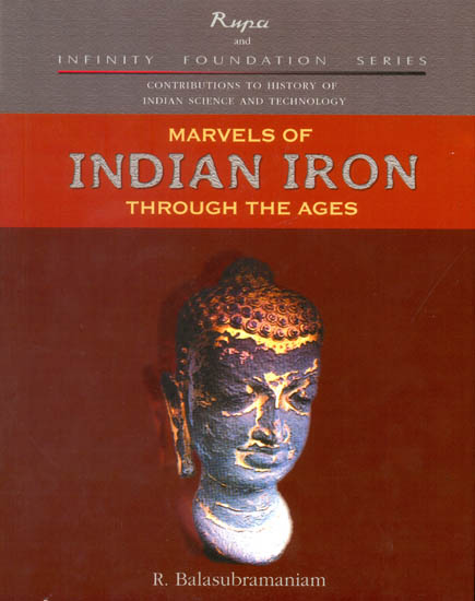 Marvels of Indian Iron Through The Ages