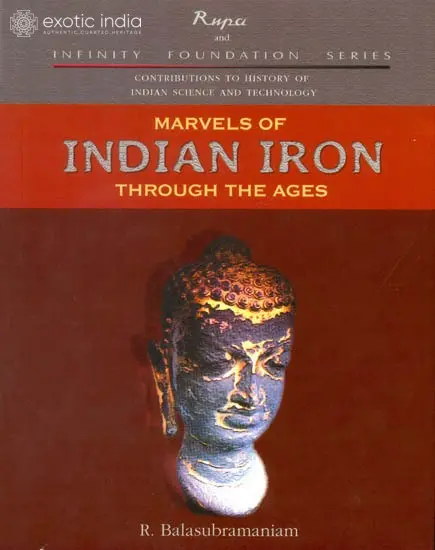Marvels of Indian Iron Through The Ages