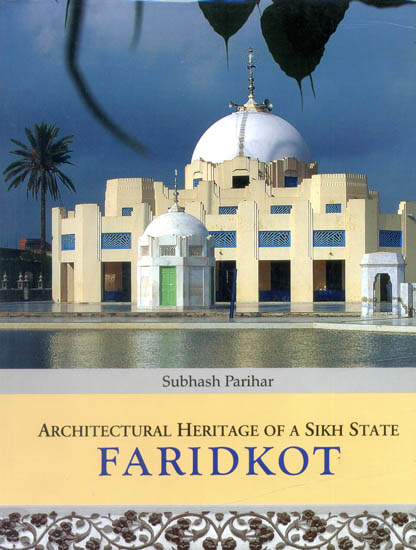 Faridkot: Architectural Heritage of a Sikh State