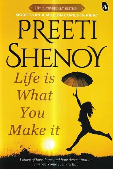 Life is What You Make it (A Story of Love, Hope and How Determination Can Overcome Even Destiny)