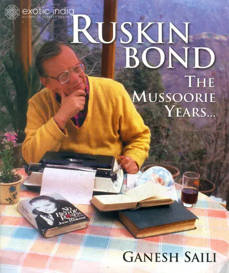 Ruskin Bond: The Mussoorie Years