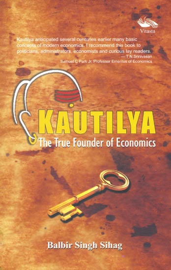 Kautilya: The True Founder of Economics