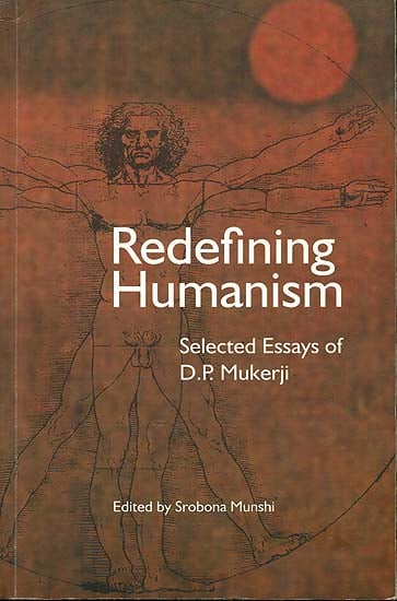 Redefining Humanism (Selected Essays of D.P. Mukerji)