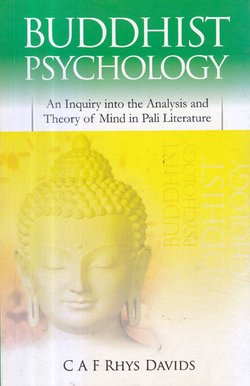 Buddhist Psychology (An Inquiry into the Analysis and Theory of Mind in Pali Literature)