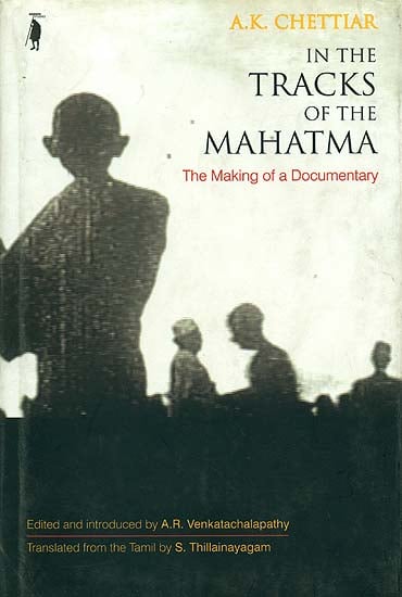 In The Tracks of the Mahatma (The Making of a Documentary)