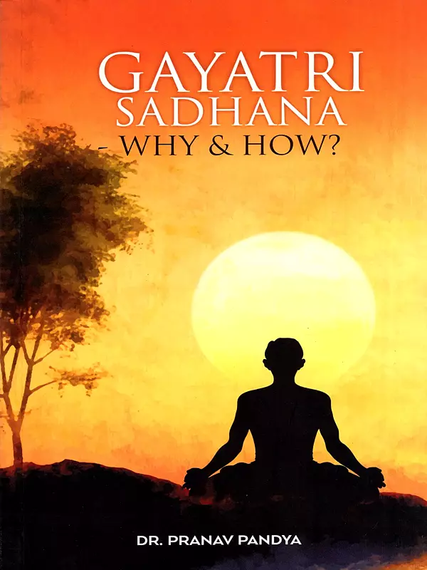 Gayatri Sadhna Why and How?