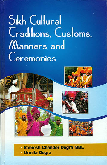 Sikh Cultural Traditions. Customs Manners and Ceremonies