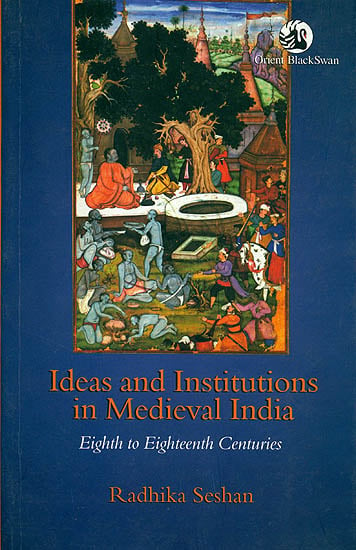 Ideas and Institutions in Medieval India