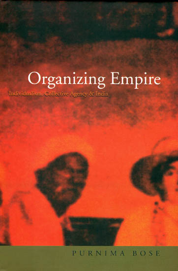 Organizing Empire (Individualism, Collective Agency and India)