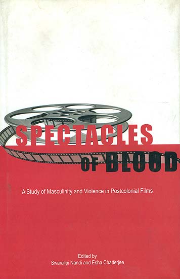 Spectacles of blood (A Study of Masculinity and Violence in Postcolonial Films)
