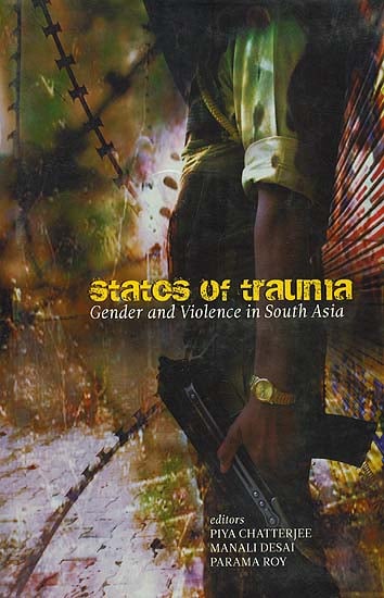States of Trauma (Gender and Violence in South Asia)