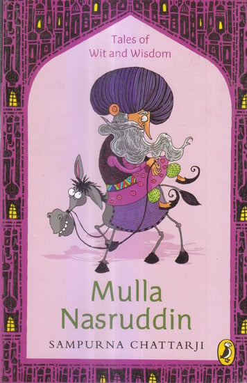 Mulla Nasruddin (Tales of wit and wisdom)