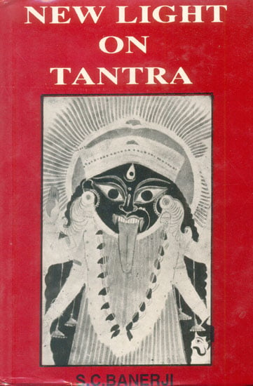 New Light on Tantra (Accounts of Some Tantras, Both Hindu and Buddhist, Alchemy in Tantra Tantric Therapy, List of Unpublished Tantras, etc.) (An Old Book)