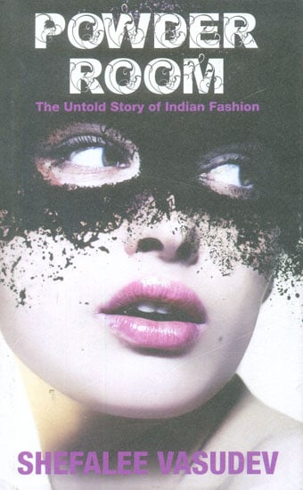 Powder Room (The Untold Story of Indian Fashion)