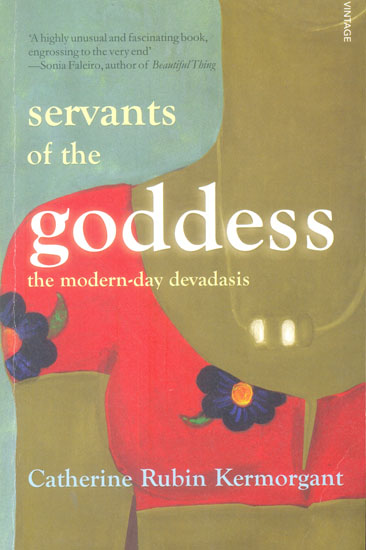 Servants of The Goddess (The Modern-Day Devadasis)