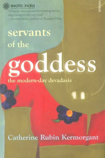 Servants of The Goddess (The Modern-Day Devadasis)