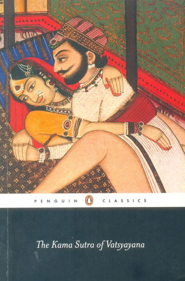 The Kama Sutra of Vatsyayana (The Classic Hindu Treatise on Love and Social Conduct)