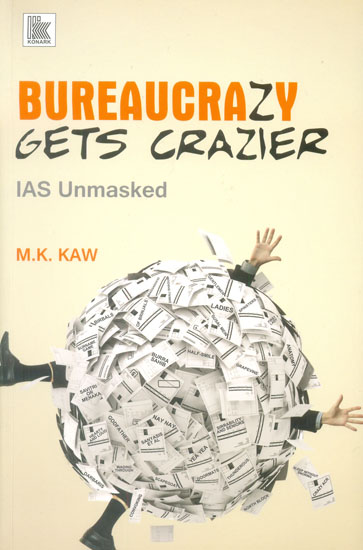 Bureaucrazy Gets Crazier (IAS Unmasked)