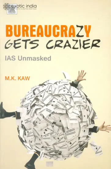 Bureaucrazy Gets Crazier (IAS Unmasked)