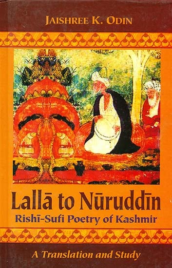 Lalla to Nuruddin (Rishi-Sufi Poetry of Kashmir)