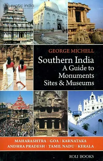 Southern India A Guide To Monuments Sites & Museums