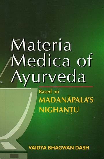 Materia Medica of Ayurveda (Based On Madanapala's Nighantu)