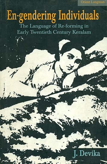 En-gendering Individuals (The Language of Re-forming in Early Twentieth Century Keralam)