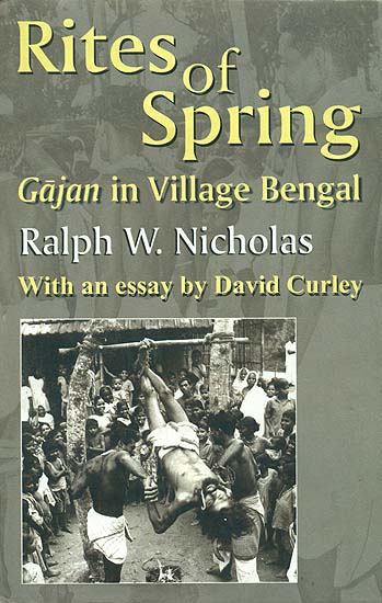 Rites of Spring (Gajan in Village Bengal)