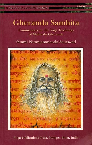 Gheranda Samhita (Commentary on The Yoga Teachings of Maharshi Gheranda): Sanskrit Text with Transliteration and English Translation