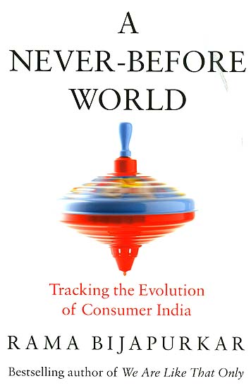 A Never-Before World (Tracking The Evolution of Consumer India)