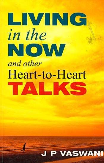 Living in the Now and other Heart-to-Heart Talks