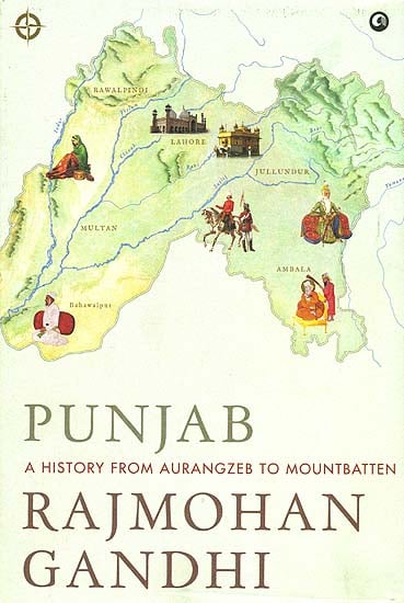 Punjab (A History from Aurangzeb to Mountbatten)
