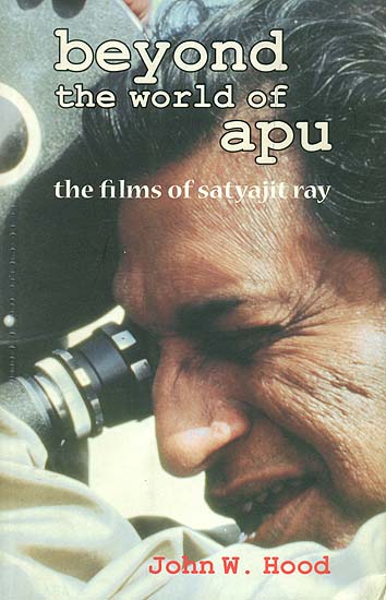 Beyond The World of Apu (The Films of Satyajit Ray)