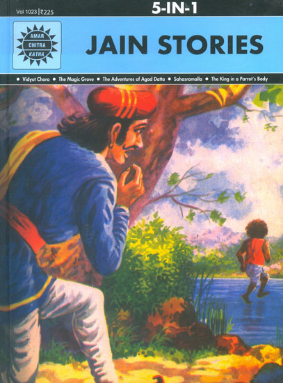 Jain Stories (Vidyut Chora, The Magic Grove, The Adventures of Agad Datta, Sahasramalla, The King in a Parrot's Body)