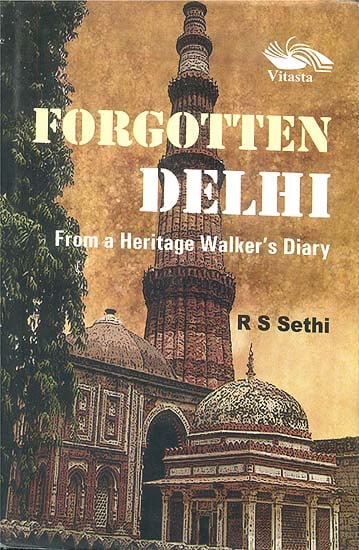 Forgotten Delhi (From a Heritage Walker’s Diary)