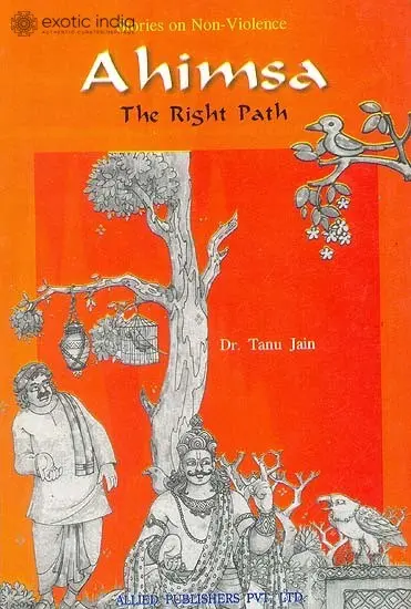 Ahimsa: The Right Path (Stories on Non-Violence)